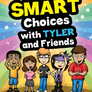 Make SMART Choices with Tyler & Friends
